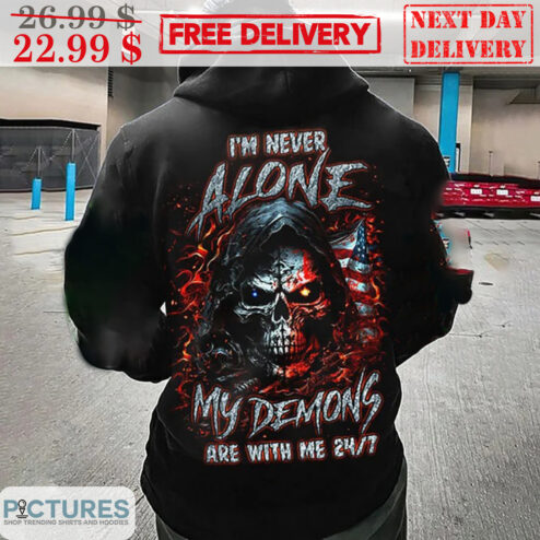 Death Fire I'm Never Alone My Demons Are With Me 24 7 Shirt