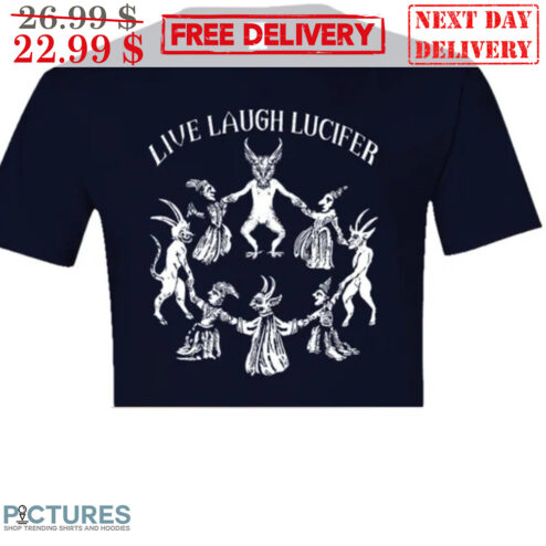 Demons Live Laugh Lucifer Shirt