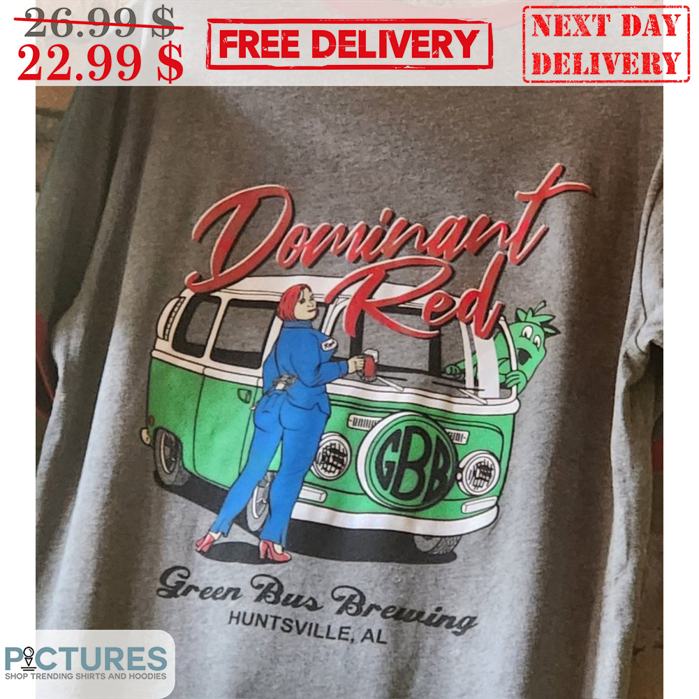 Dominant Red Green Bus Brewing Huntsville AL Shirt