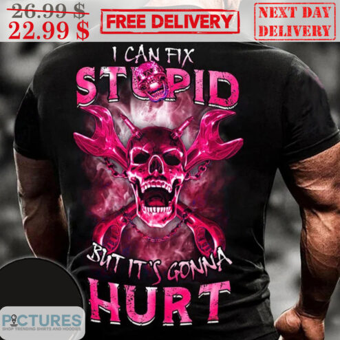 Skull Pink Mechanic I Can Fix Stupid But It's Gonna Hurt Vintage Shirt