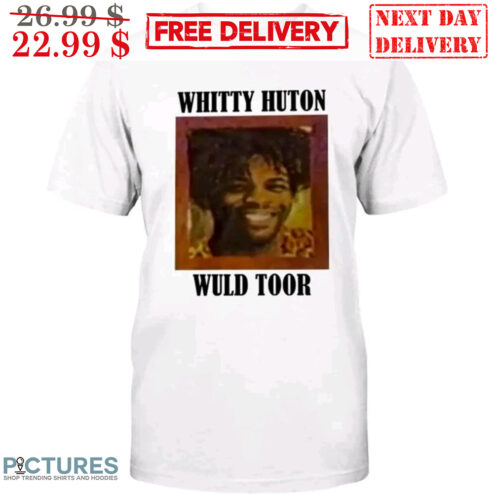 Whitty Huton Wuld Toor Shirt