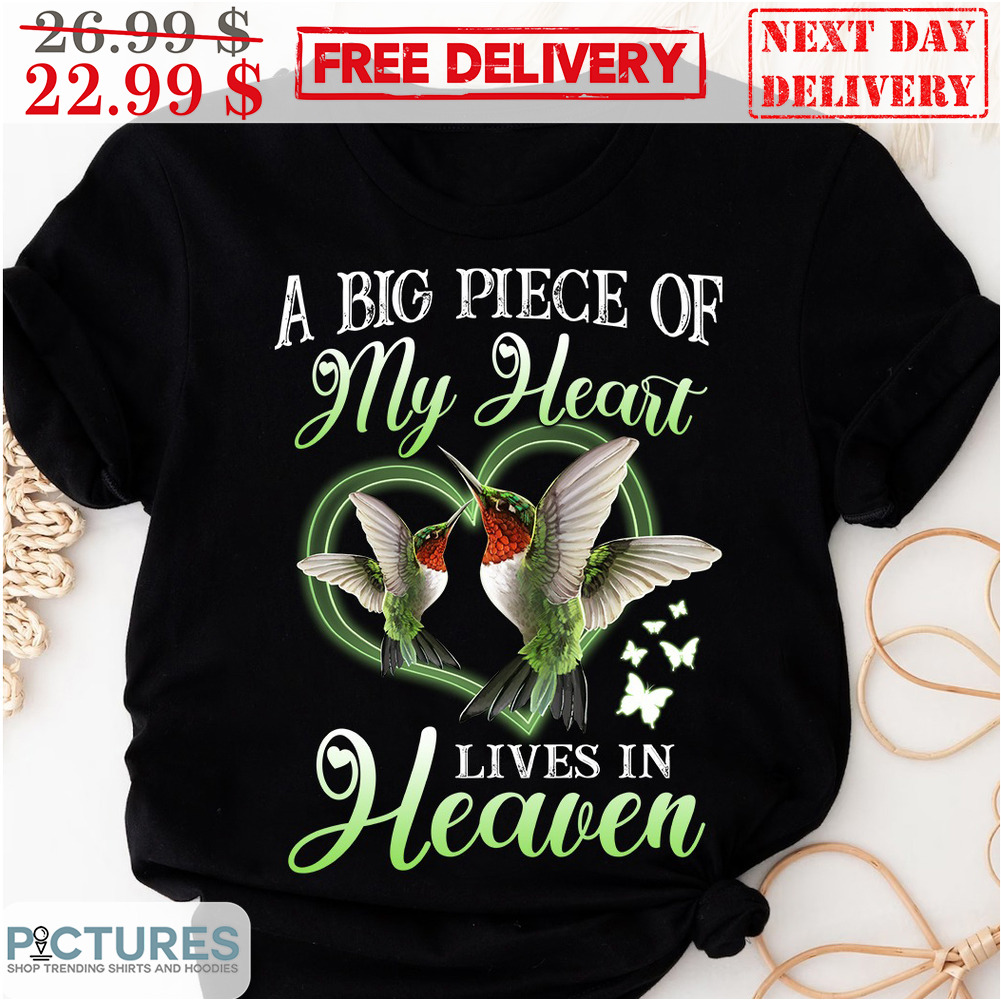 A Big Piece Of My Heart Lives In Heaven Shirt