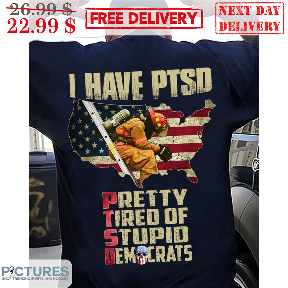 I Have PTSD Pretty Tired Of Stupid Democrats America Vintage Shirt