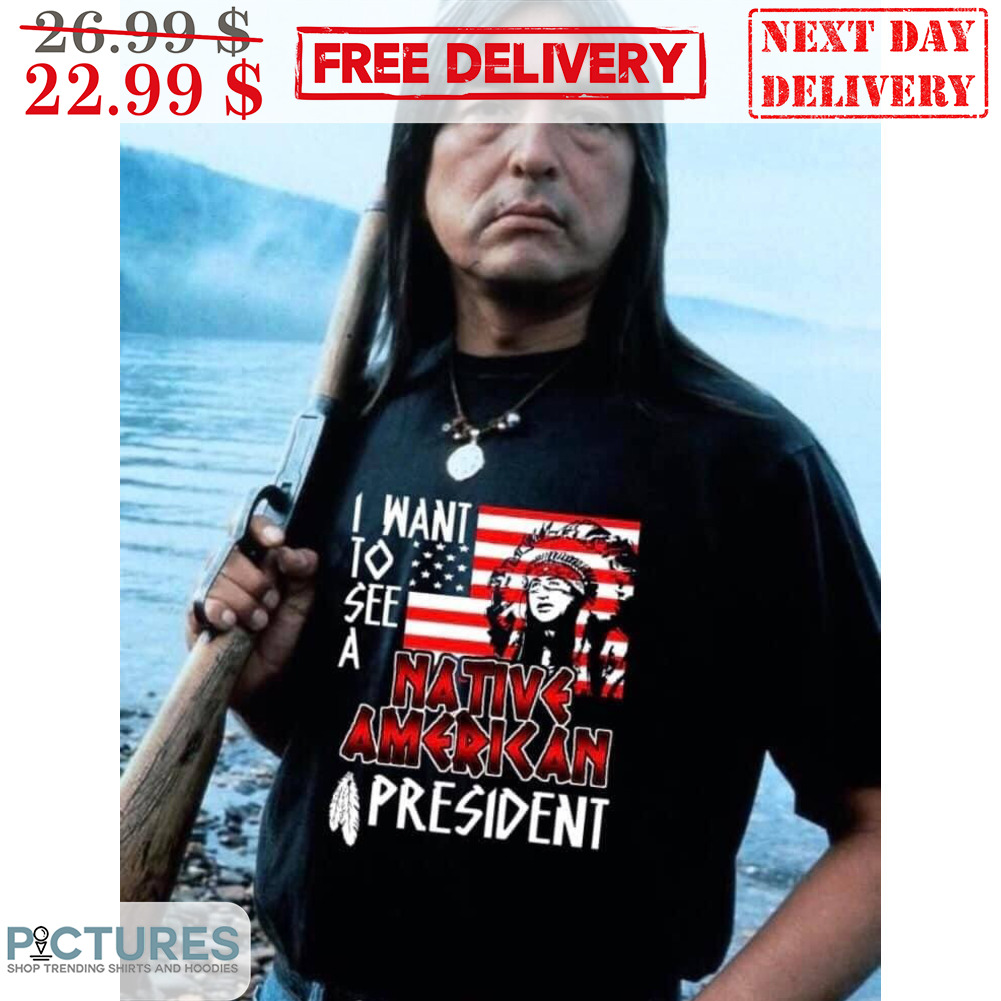 I Want To See A Native American President American Flag Vintage Shirt