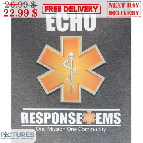 Echo Response EMS One Mission One Community Shirt