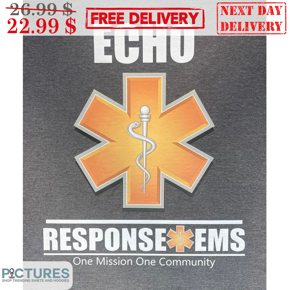 Echo Response EMS One Mission One Community Shirt