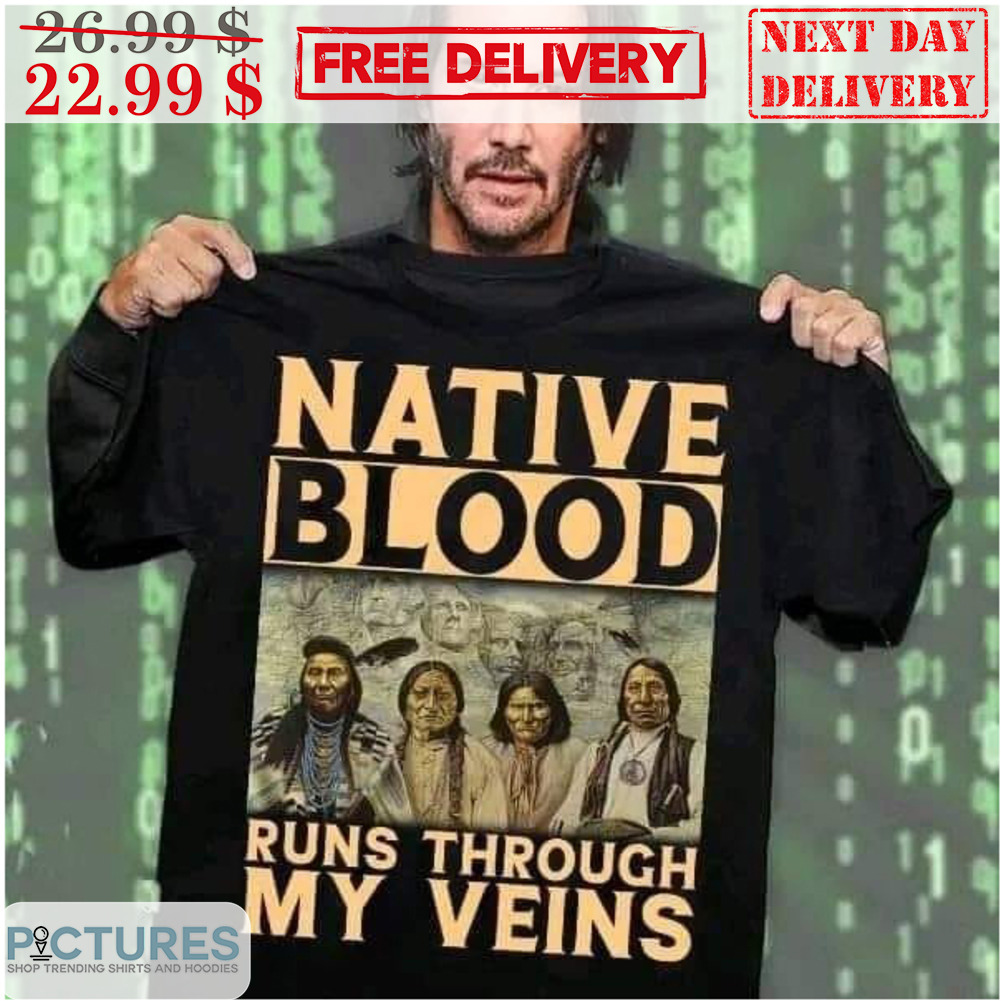 Keanua Reeves Native Blood Runs Through My Veins Shirt