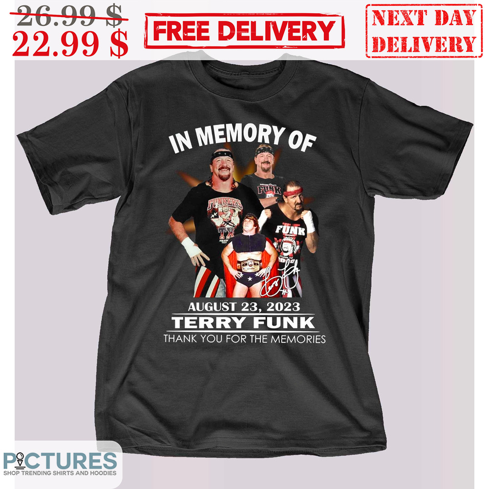 Terry Funk In Memory Of Terry Funk Thank You For The Memories Shirt