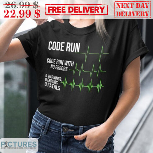 Code Run Code Run With No Errors Shirt