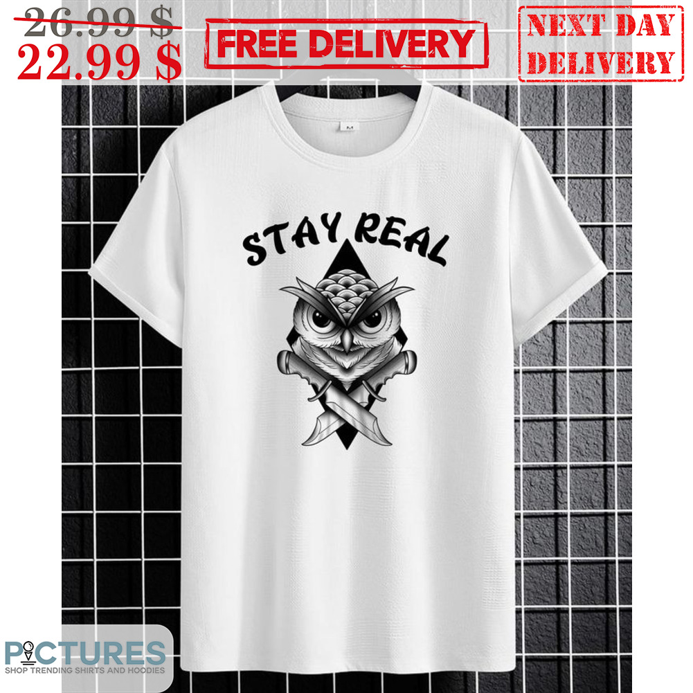 Owl Stay Real Shirt