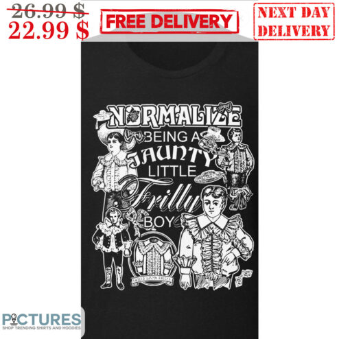 Normalize Being A Jaunty Little Frilly Boy Shirt