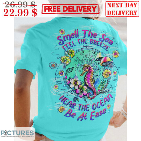 Mantis Smell The Sea Feel The Breeze Hear The Ocean Be At Ease Shirt