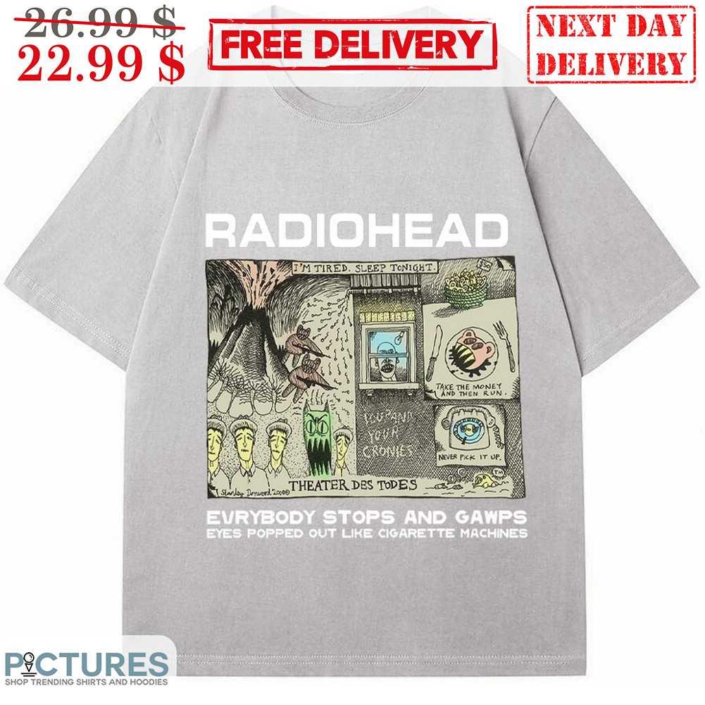 Radiohead Evrybody Stops And Gawps Shirt