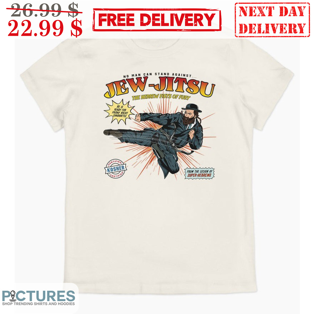 No Man Can Stand Against Jew-Jitsu Fun Shirt