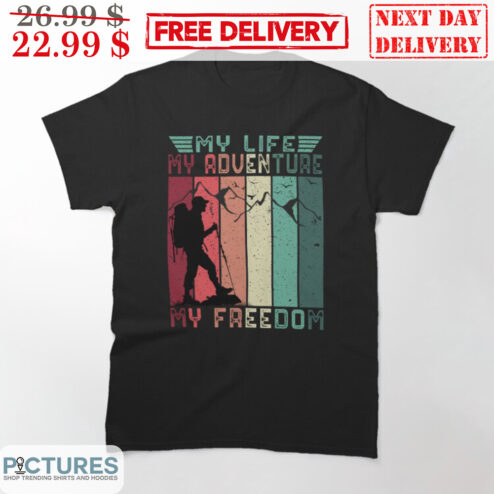 My Life My Adventure My Freedom Hiking Vintage Shirt
