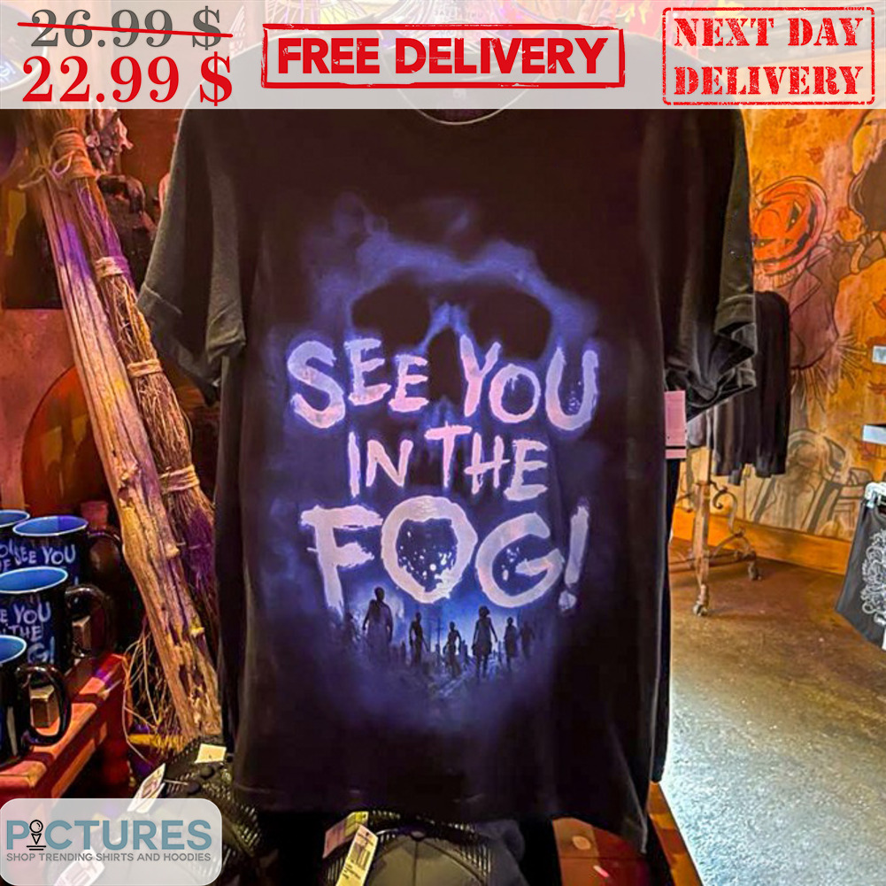 Skull See You In The Fog Shirt