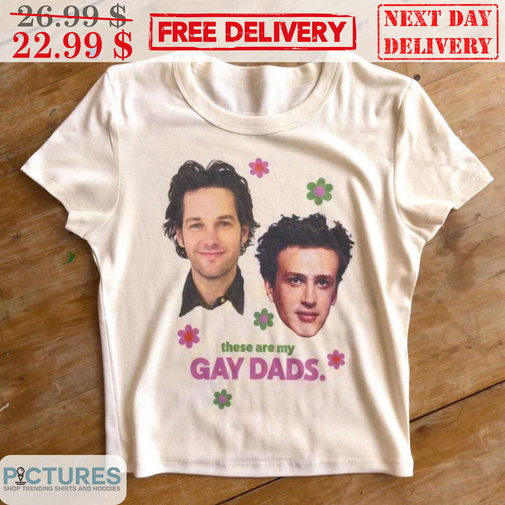 These Are My Gay Dads Flower Shirt