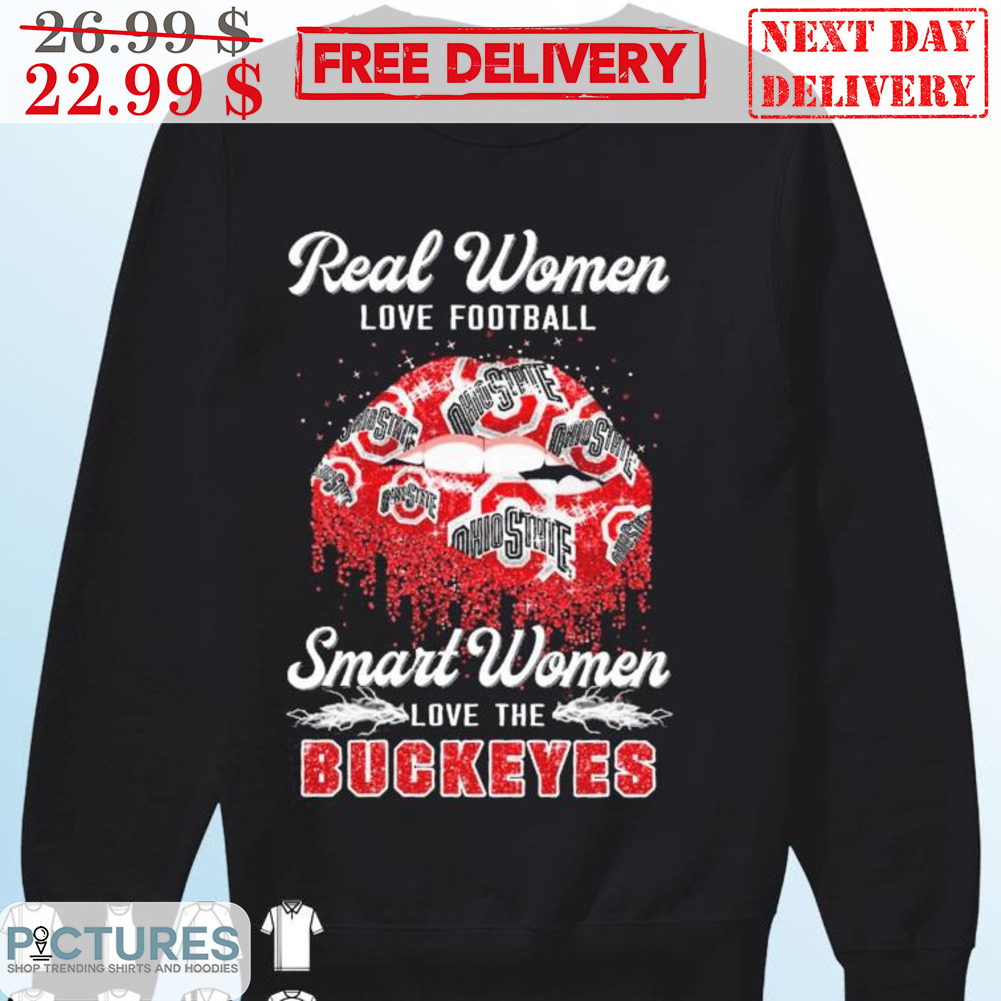 Lip Real Women Love Football Smart Women Love The Buckeyes Shirt