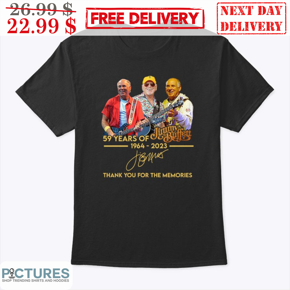59 Years Of Jimmy Buffett 1964 2023 Signature Thank You For The Memories Shirt