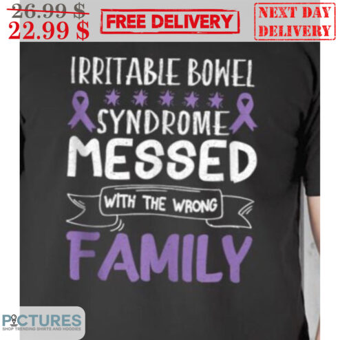 Irritable Bowel Syndrome Messed With The Wrong Family Shirt