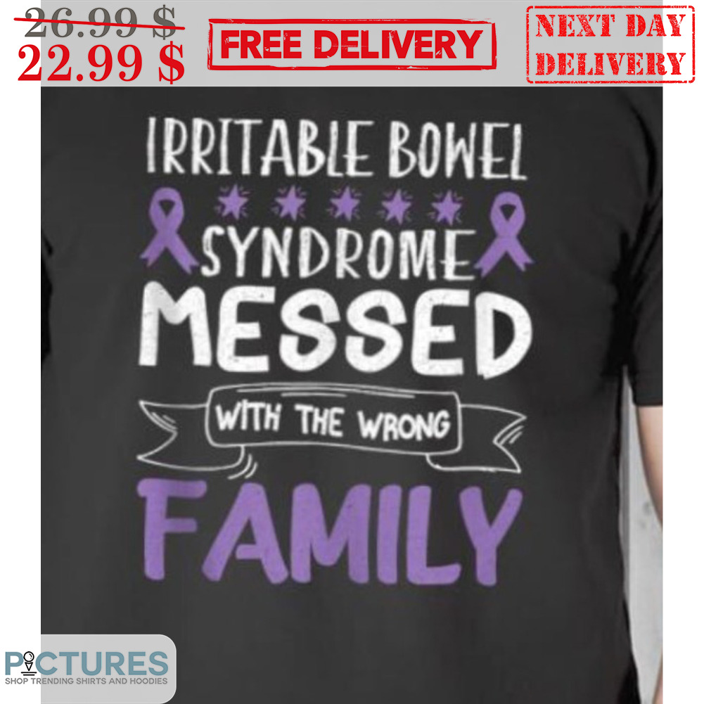 Irritable Bowel Syndrome Messed With The Wrong Family Shirt Irritable Bowel Syndrome Messed With The Wrong Family Shirt