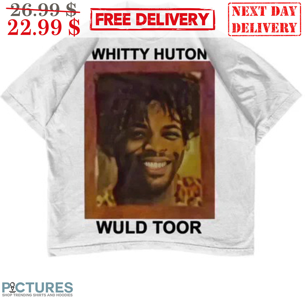 Whitty Huton Wuld Toor Shirt