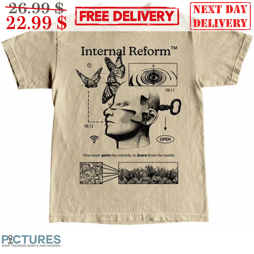 Internal Reform Butterfly One Must Quiet The Outside To Learn From The Inside Shirt