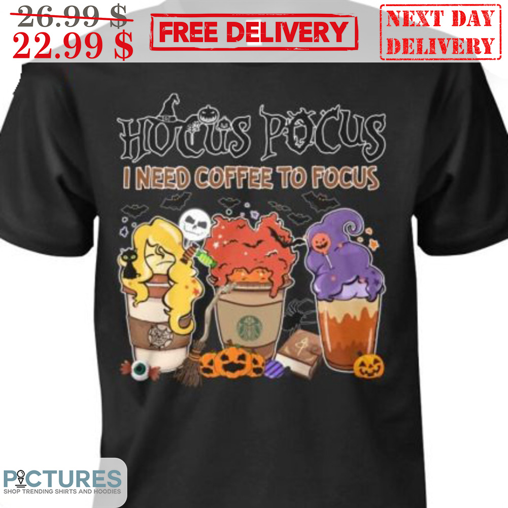 Hocus Pocus I Need Coffee To Focus Halloween 2023 Shirt