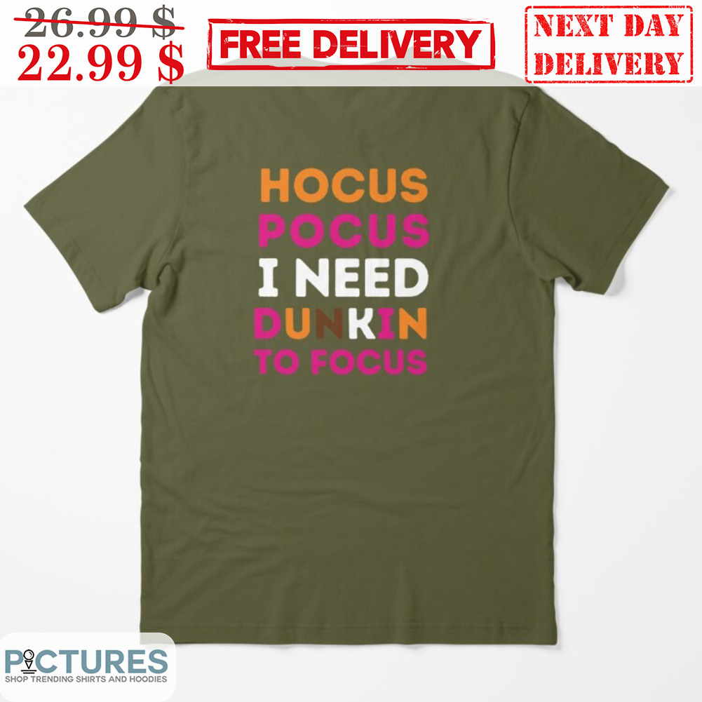 Hocus Pocus I Need Dunkin To Focus Shirt
