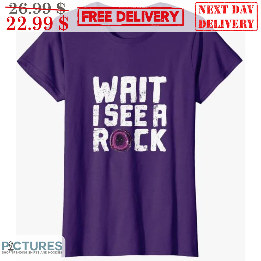 Wait I See A Rock Retro Shirt