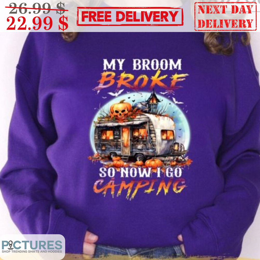 My Broom Broke So Now I Go Camping Halloween 2023 Shirt