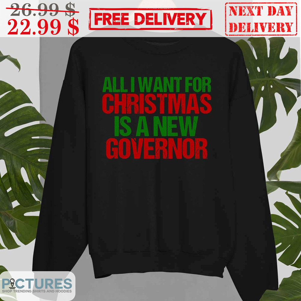 All I Want For Christmas Is A New Governor Retro Shirt