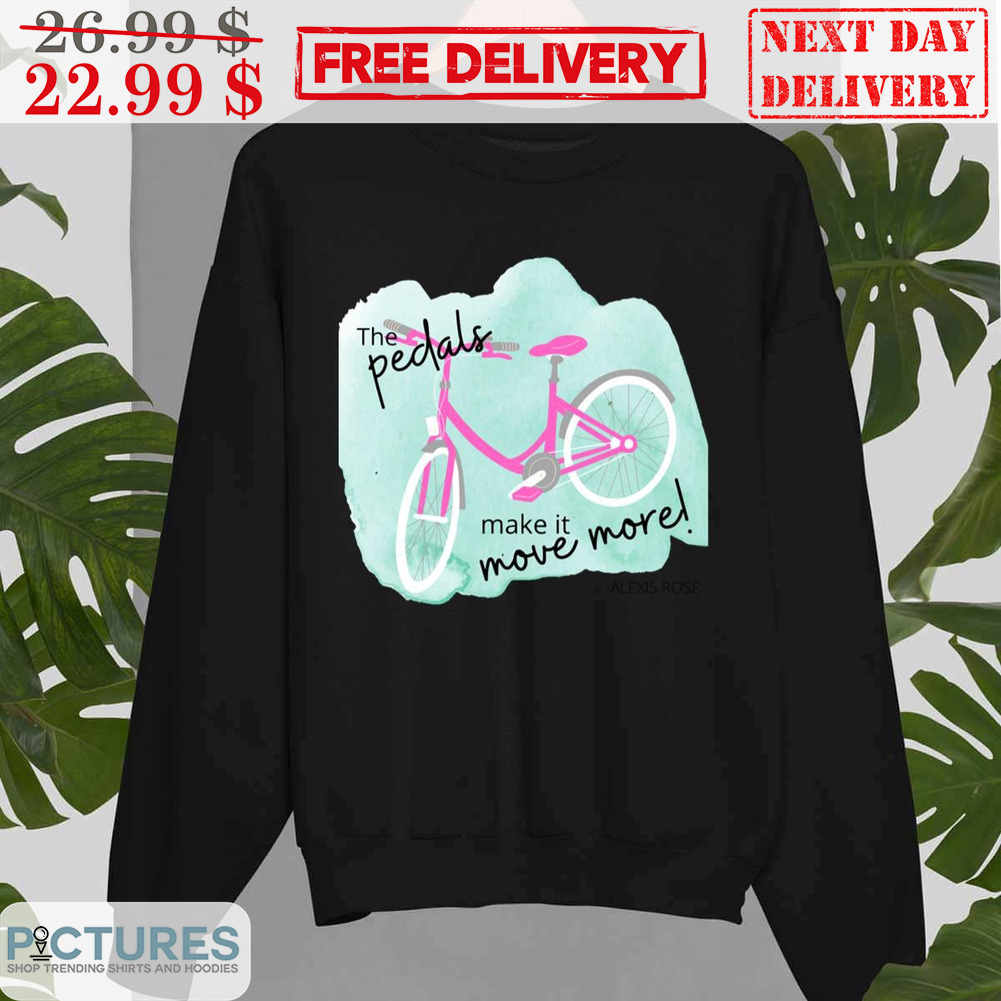 Bike The Pedals Make It Move More Shirt