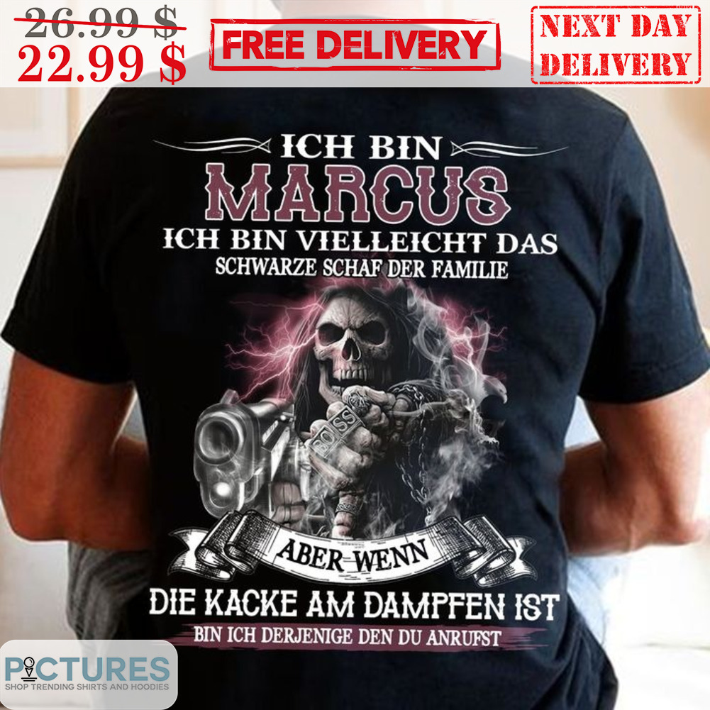 Death Ich Bin Marcus Ich Bin Vielleicht Das Aber Wenn Shirt