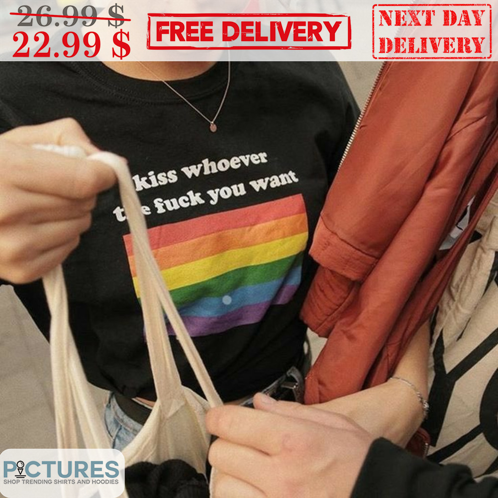 LGBT Flag Kiss Whoever The Fuck You Want Shirt