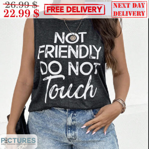 Not Friendly Do Not Touch Vintage Shirt