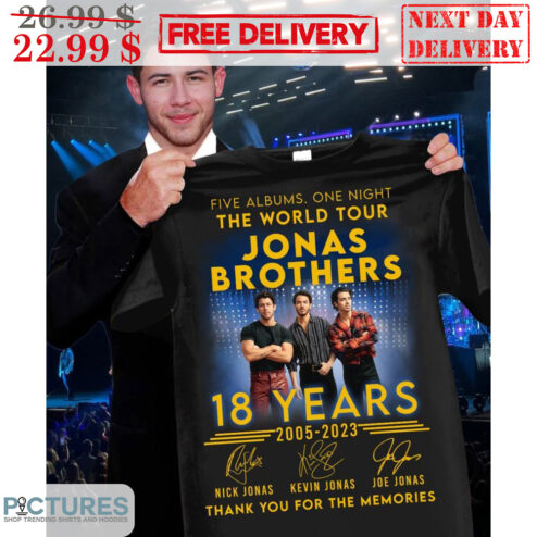 Five Albums One Night The World Tour Jonas Brothers 18 Years 2005-2023 Thank You For The Memories Signature Shirt