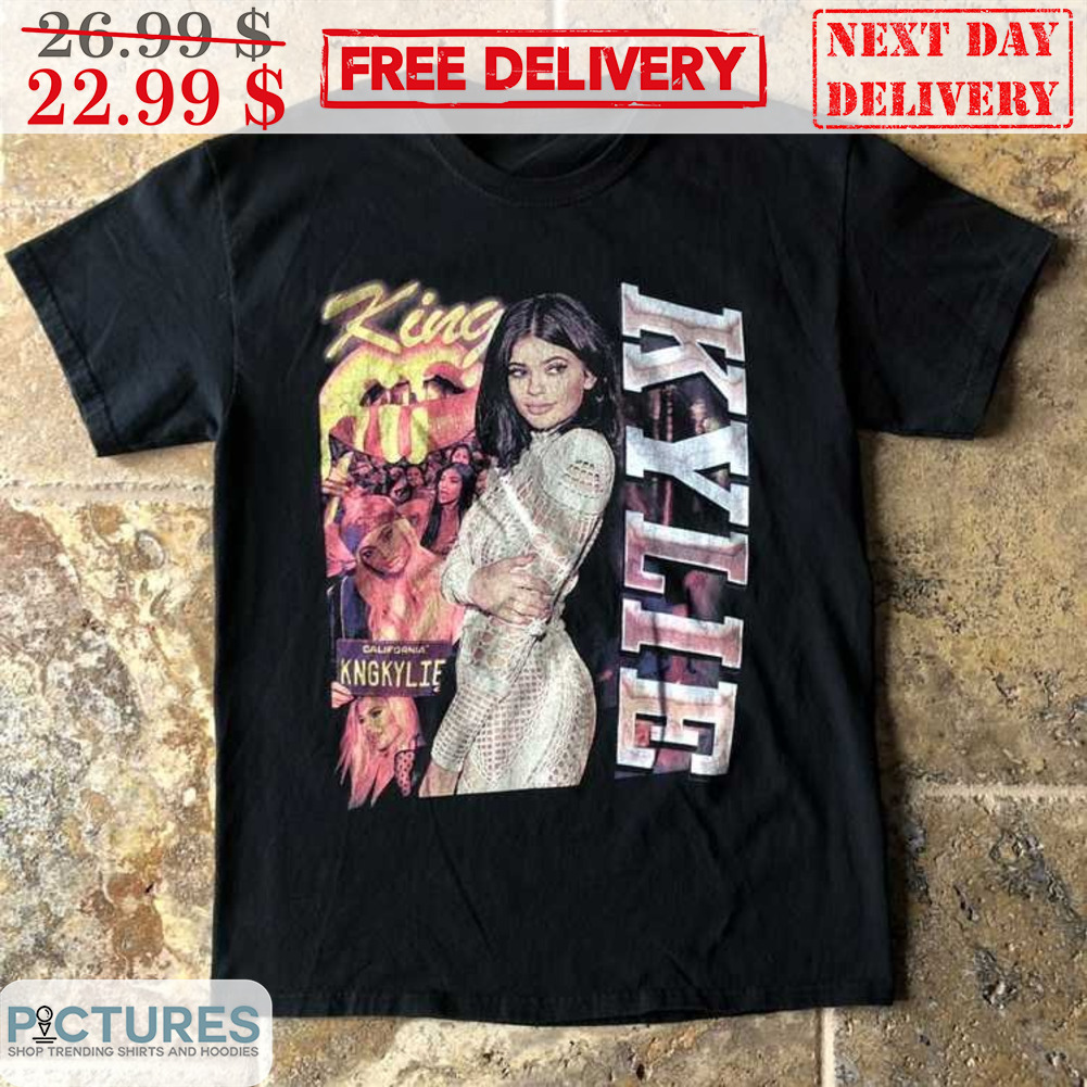 King Kylie Kylie Jenner Hip Hop Shirt - Picturestees Clothing LLC