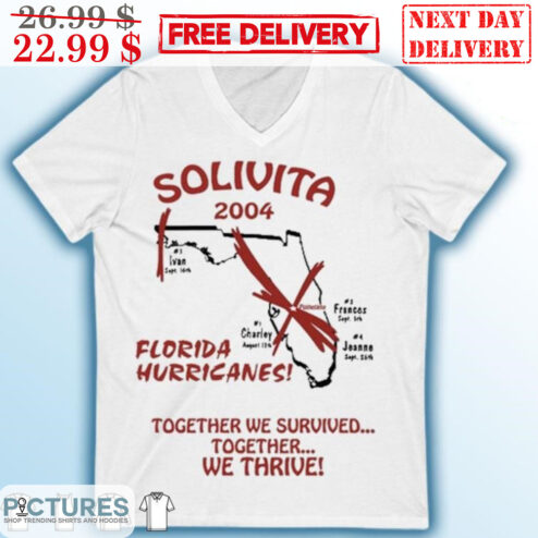 Solivita 2004 Florida Hurricanes Together We Survived Together We Thrive Shirt