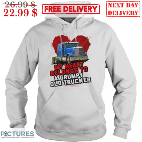 Truck My Heart Belongs To A Grumpy Old Trucker Heart Shirt