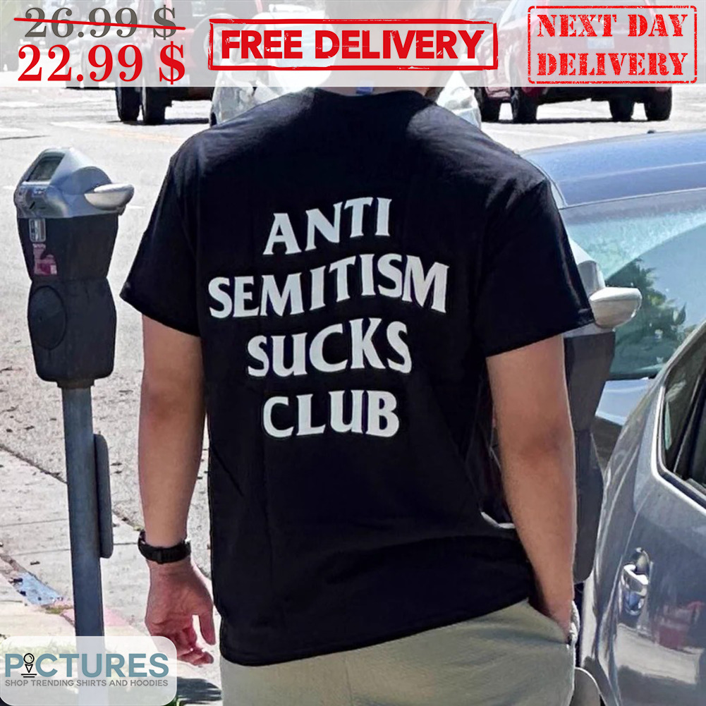 Anti Semitism Sucks Club Shirt