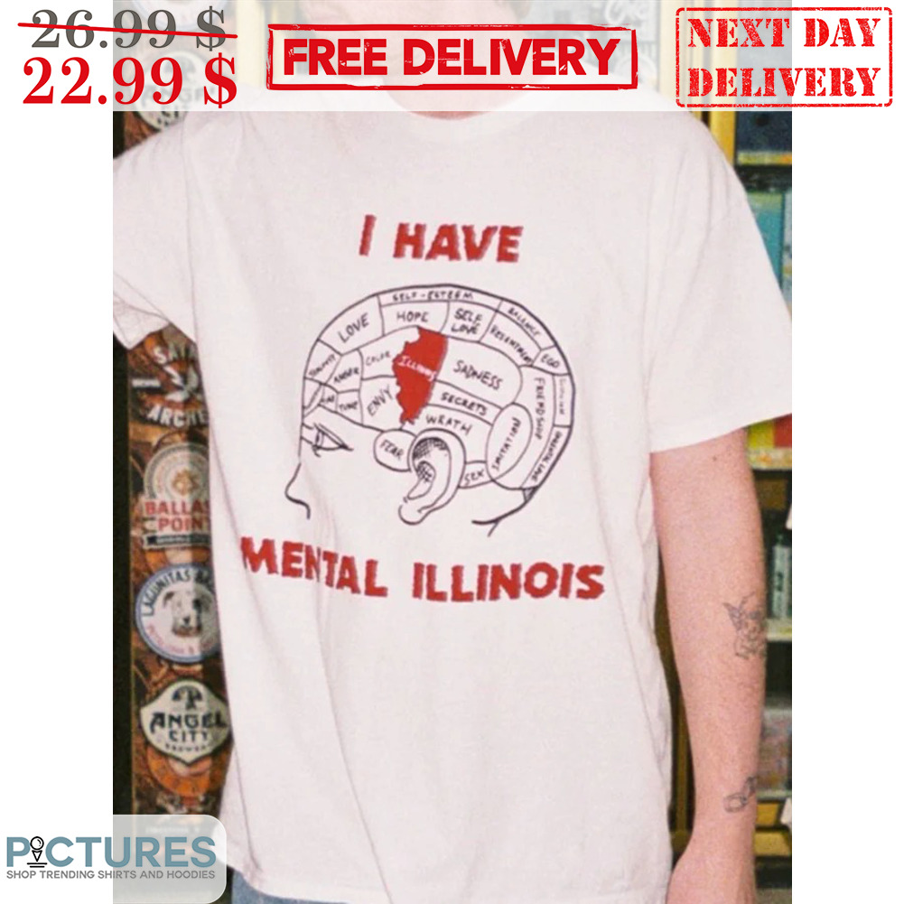 I Have Mental Illinois Shirt