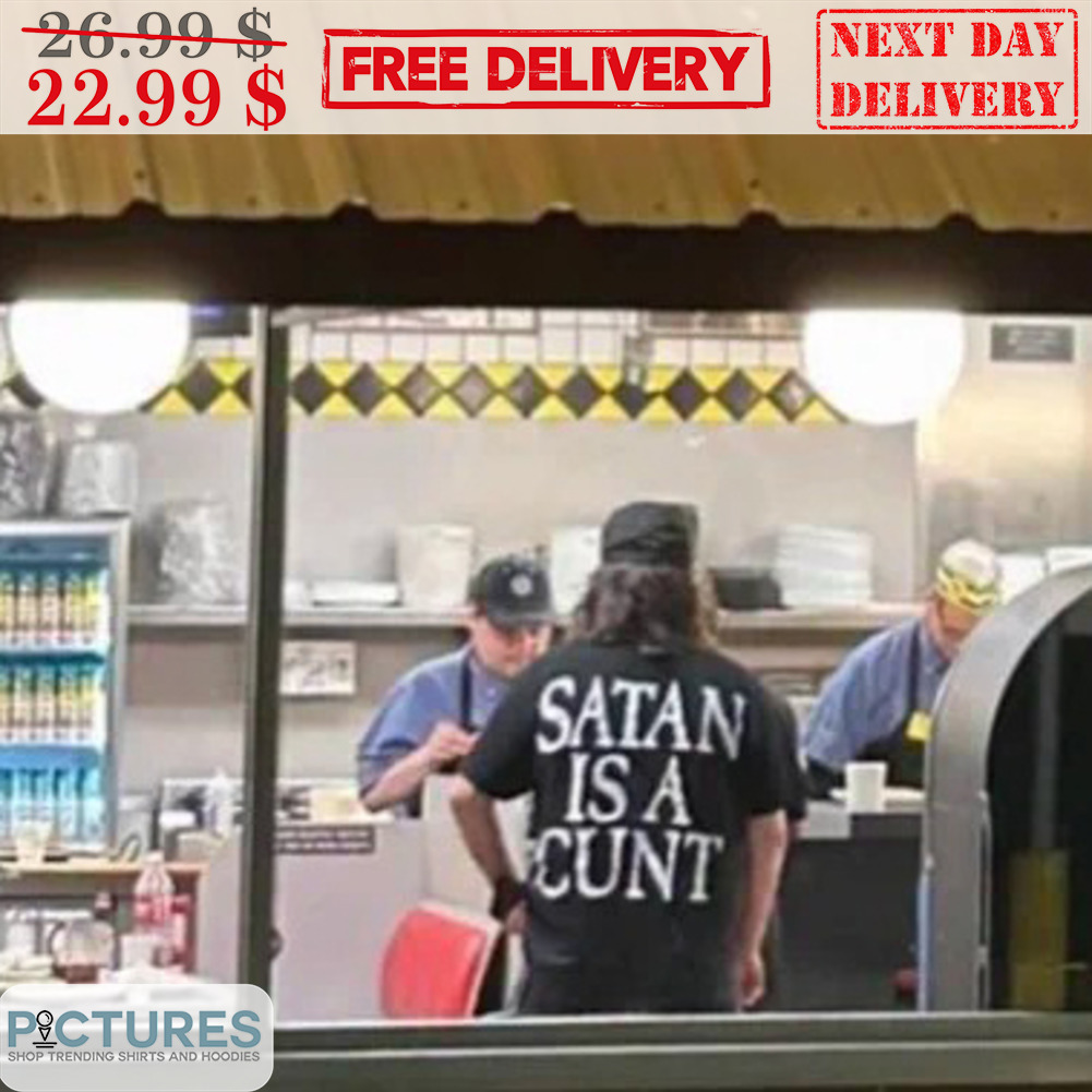 Satan Is A Cunt Shirt