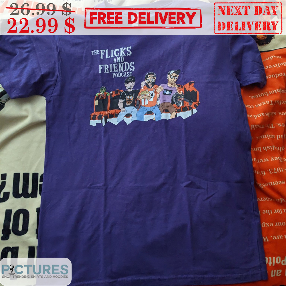 The Flicks And Friends Podcast Shirt
