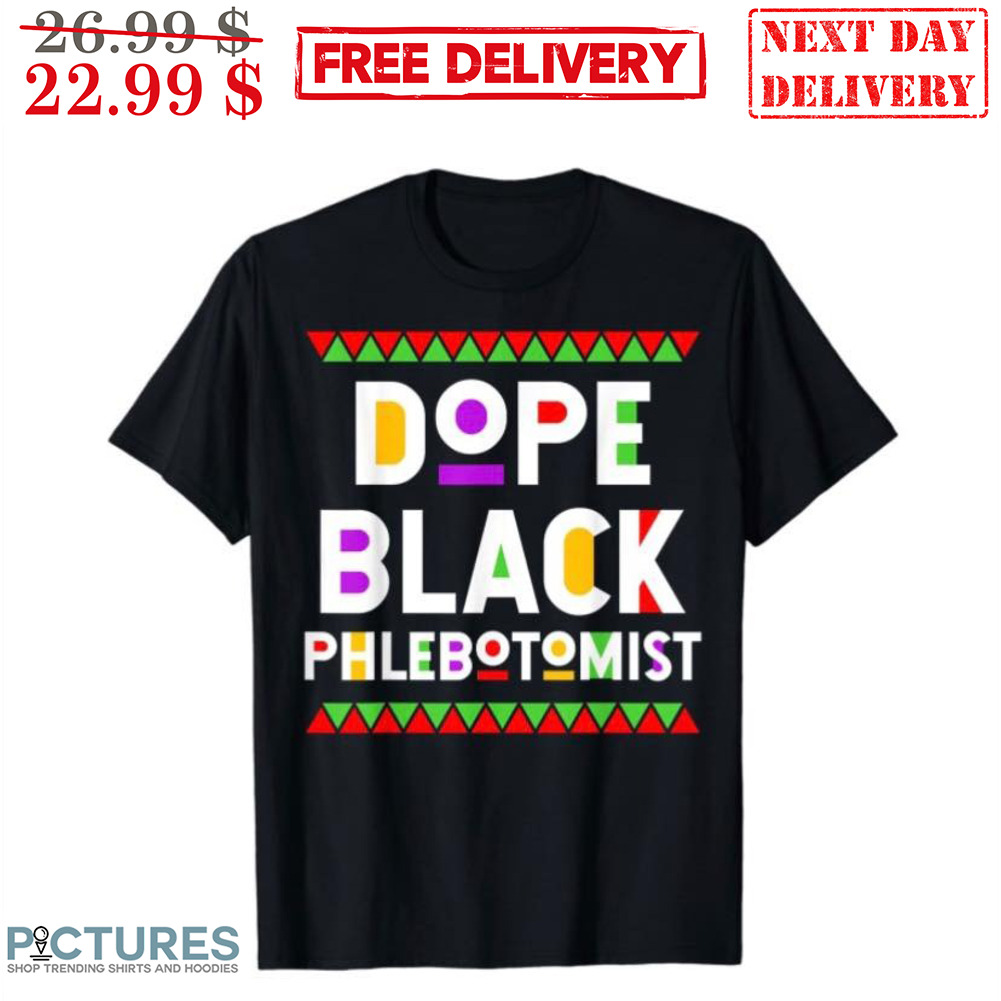 Dope Black Phlebotomist Shirt