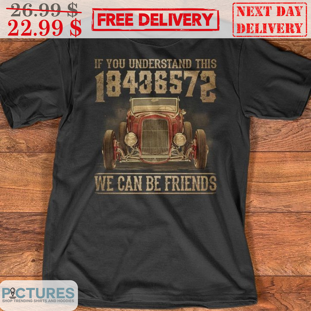 If You Understand This 18436572 We Can Be Friends Vintage Shirt