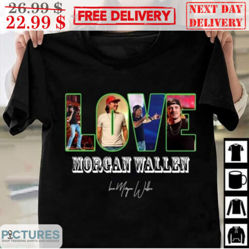 Love Morgan Wallen Country Music Vintage Shirt