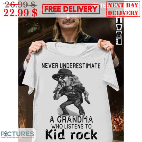 Never Underestimate A Grandma Who Listens To Kid Rock Shirt