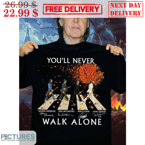 The Beatles You'll Never Walk Alone Signature Fall Shirt
