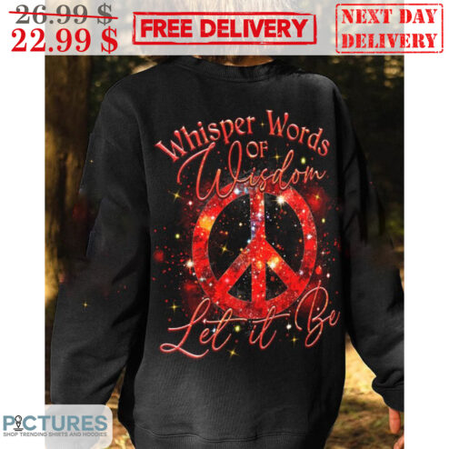 Whisper Words Of Wisdom Let It Be Hippie Shirt